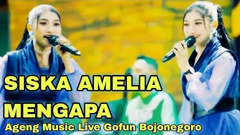 MENGAPA - SISKA AMELIA AGENG MUSIC LIVE GOFUN BOJONEGORO JAWA TIMUR INDONESIA