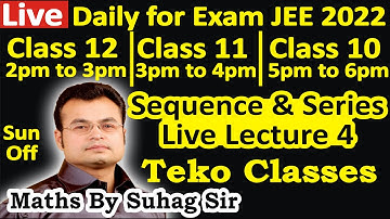 Live Lecture 4 Sequence & Series AP GP HP AGP Special Series Class 11 Teko Classes Maths By Suhag