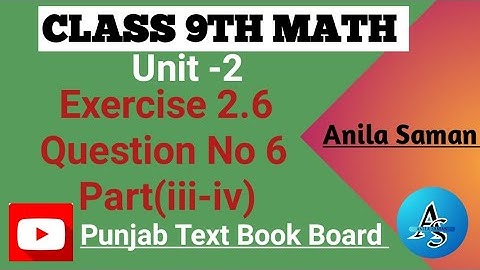 Class 9th Math Ex 2.6 Q#6(iii-iv), 9 class maths EX 2.6 Q#6(iii-iv), ex 2.6 class 9 q 6 PTB, unit #2