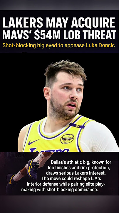 Lakers Eye $54 Million Mavs Big Man to Support Luka Doncic #shorts #nba #lukadoncic