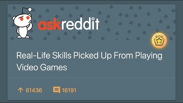 Skills Picked Up From Playing Video Games - r/AskReddit