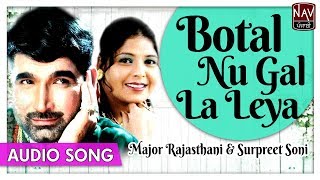 Don't forget to hit like, comment & share !! song : botal nu gal la
leya singer major rajasthani surpreet soni if you like punjabi music
songs subscrib...