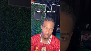 Everyone Has This One Friend