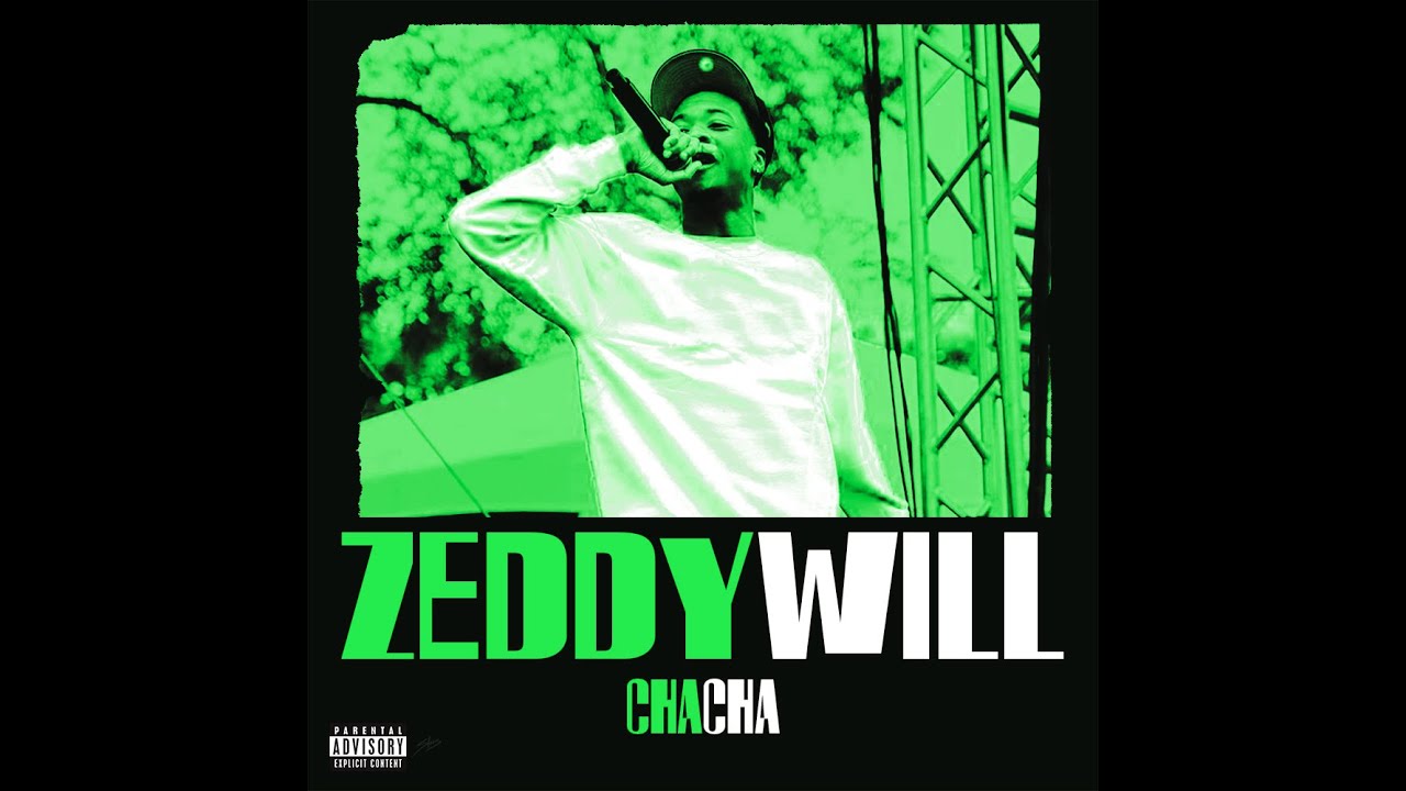 Zeddy Will   Cha Cha Official Audio