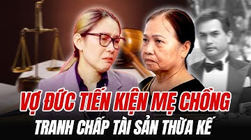 VỢ ĐỨC TIẾN KIỆN MẸ CHỒNG, TRANH CHẤP TÀI SẢN THỪA KẾ | IBIZ