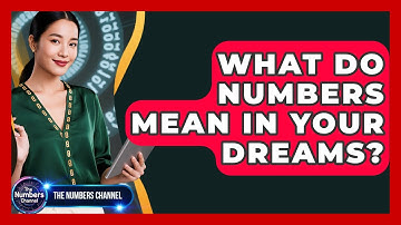 What Do Numbers Mean In Your Dreams? - The Numbers Channel