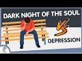 Dark night of the soul vs depression things to know