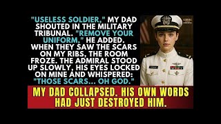 My Dad Called Me A Useless Soldier At The Military Tribunal – Until Admiral Saw My Rib Scar... He...