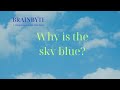 Why is the sky blue?/Explained in 1 Minute