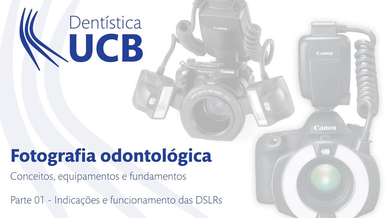 Fotografia odontológica - Conceitos, equipamentos e fundamentos (Parte 01)