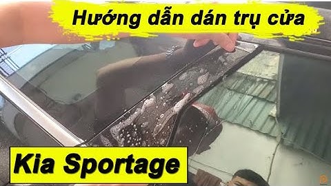 Hướng dẫn chi tiết dán trụ cửa Kia Sportage cực đơn giản tại nhà