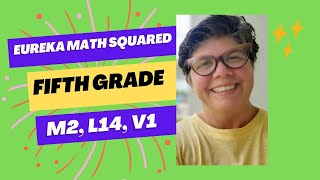 Module 2, Lesson 14, Video 1, Eureka Math Squared, Grade 5