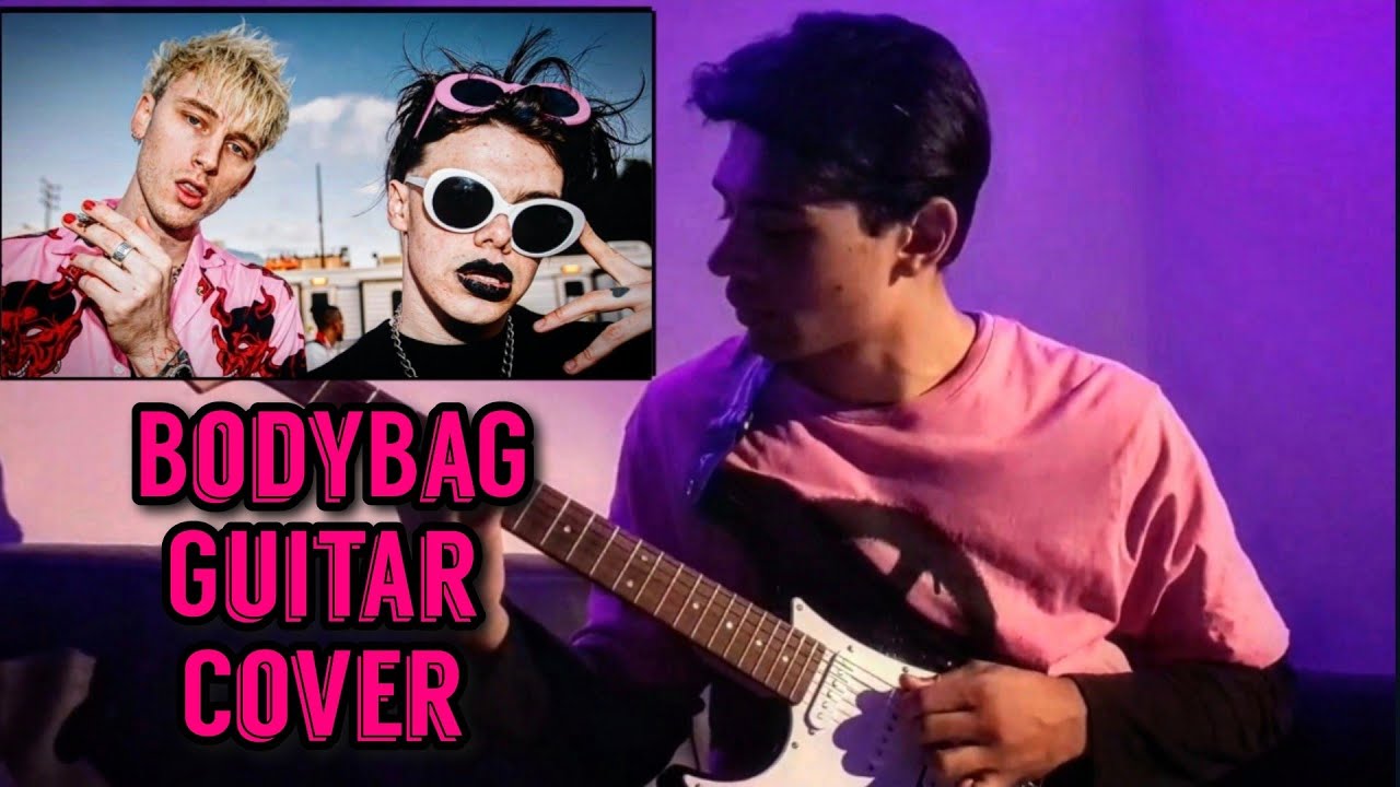 Machine Gun Kelly ft. YUNGBLUD bodybag (Guitar Cover) YouTube
