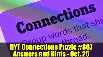 NYT Connections Puzzle #867 Answers and Hints - Oct. 25