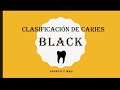 CLASIFICACIÓN DE CARIES DR. BLACK