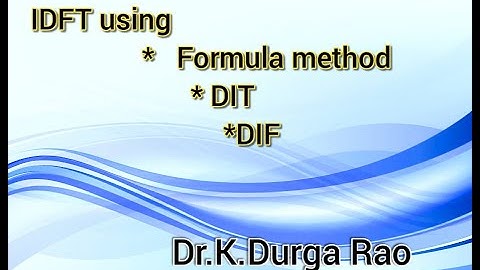 🔷️ Inverse Discrete Fourier Transform ☀️IDFT || Formula Method | DIT | DIF Method  🌺 #DSP