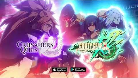 [Crusaders Quest] GUILTY GEAR Xrd Rev2 Collaboration Official PV