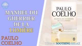 Le Guerrier de la Lumière Livre Audio de Paulo Coelho // Inspiration pour la Vie //