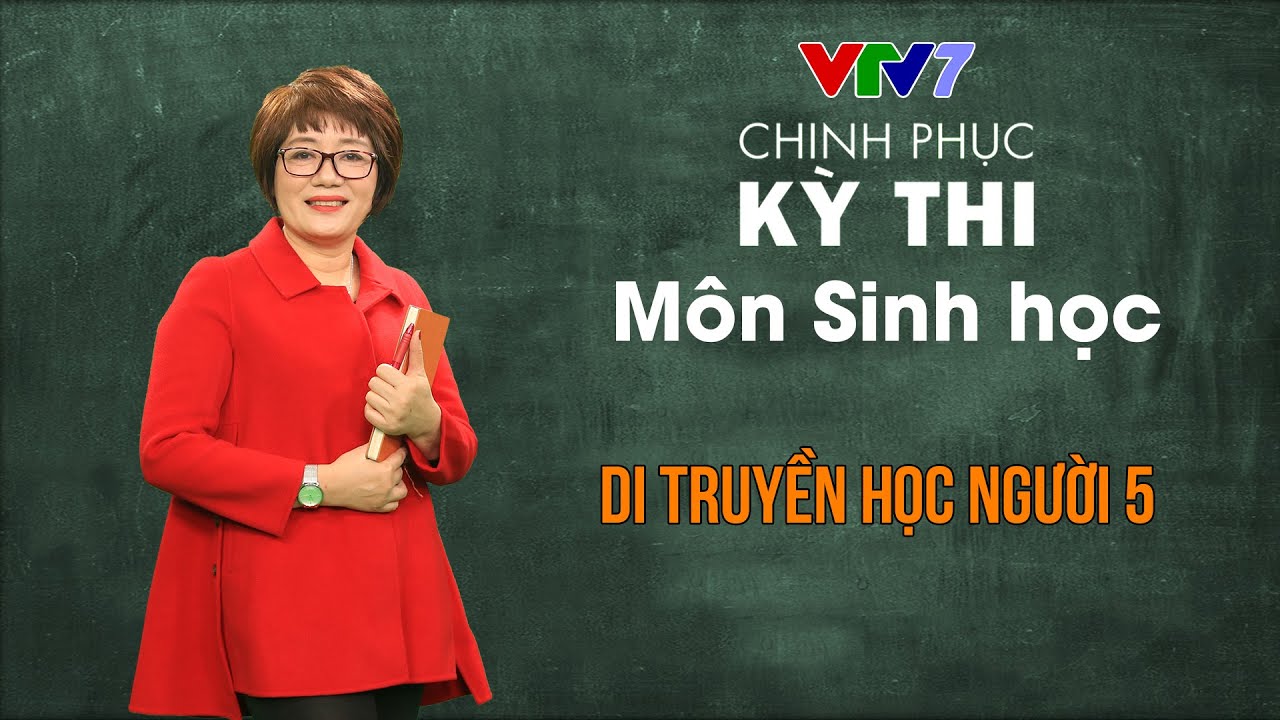 Di truyền học người: Bài tập phả hệ | Chinh phục kỳ thi THPTQG môn Sinh học
