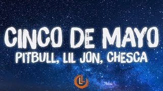 Pitbull, Lil Jon, Chesca - Cinco De Mayo (Letras)