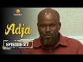 Adja Série - Ramadan 2021 - Episode 27