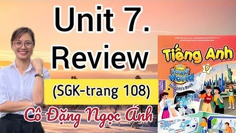 SGK Tiếng Anh lớp 9 i-learn smart world | Unit 7. Urban life | Review | Cô Đặng Ngọc Ánh