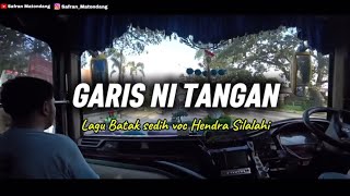 Garis Ni Tangan|| lagu batak sedih voc Hendra Silalahi ||dalam kabin BUS ALS