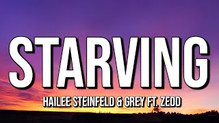 Hailee Steinfeld ,Grey - Starving (Lyrics) ft.  Zedd