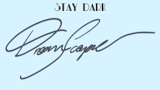 Stay Dark (Electric Reprise) - DreamScape Original Soundtrack