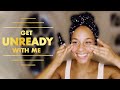 Get Unready With Me