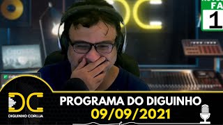 Programa do Diguinho  -  09/09/2021