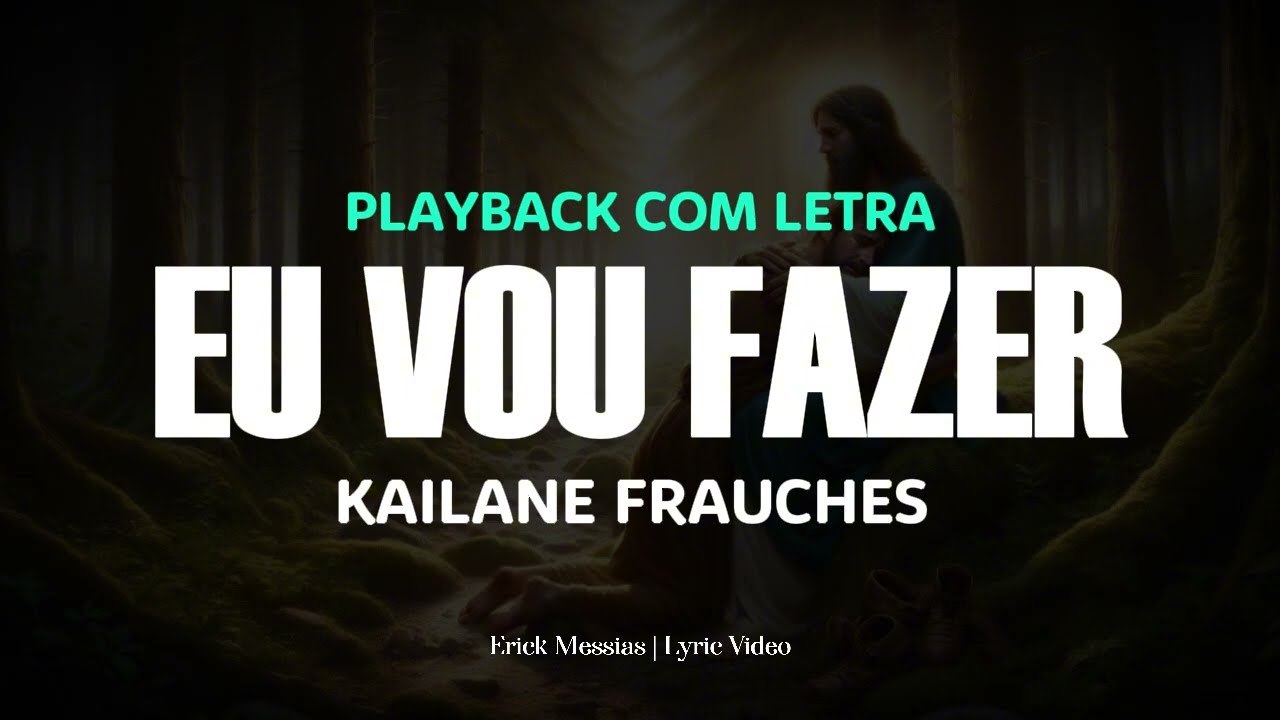 Kailane Frauches | Eu Vou Fazer - PLAYBACK COM LETRA - (2 TONS ABAIXO)