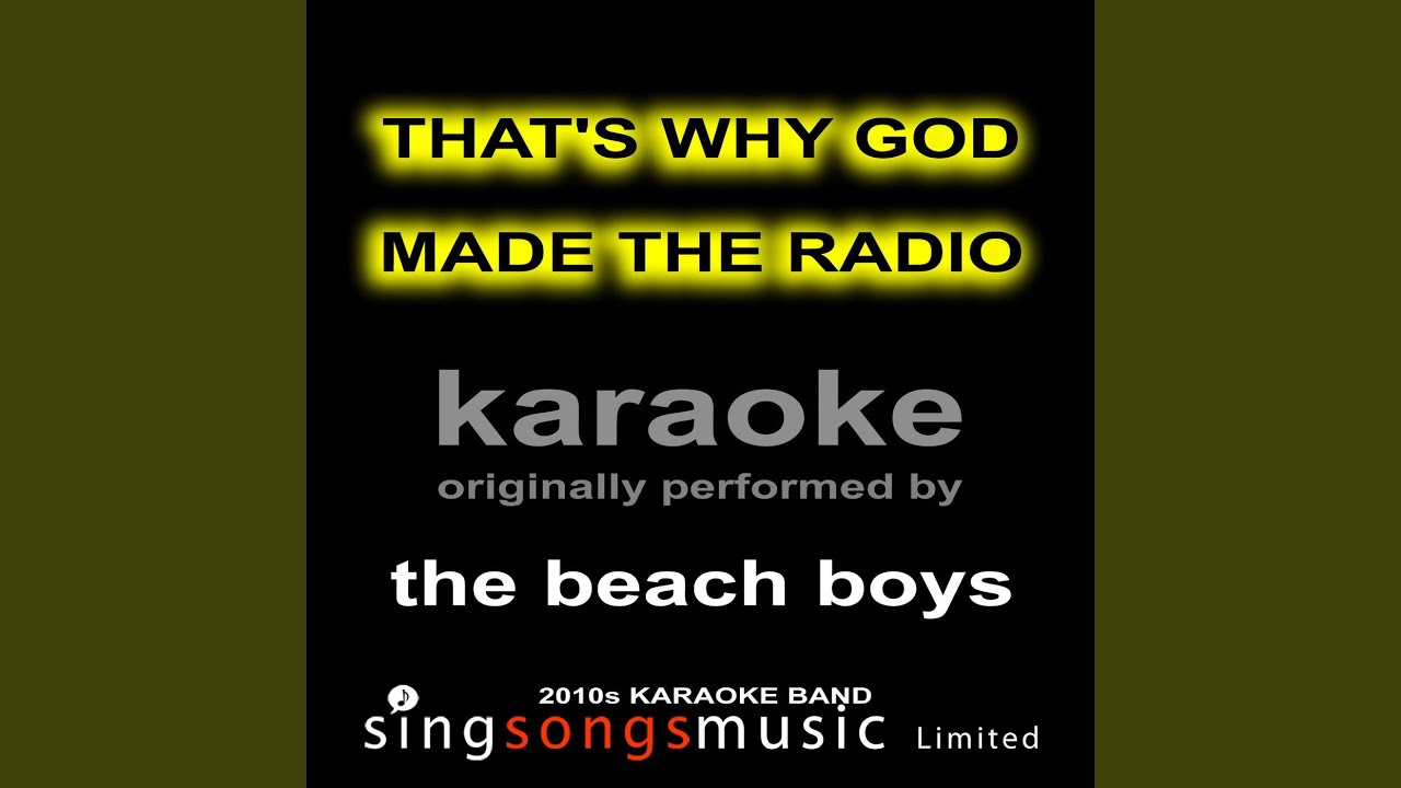 That s Why God Made The Radio Originally Performed By The Beach Boys That s why god made the radio originally performed by the beach boys