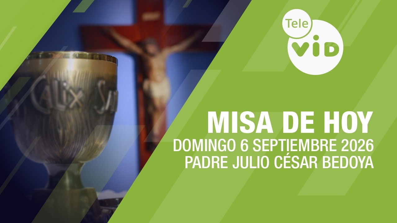 Misa de hoy ⛪ Domingo 6 Septiembre de 2026, Padre Julio César Bedoya | Tele VID