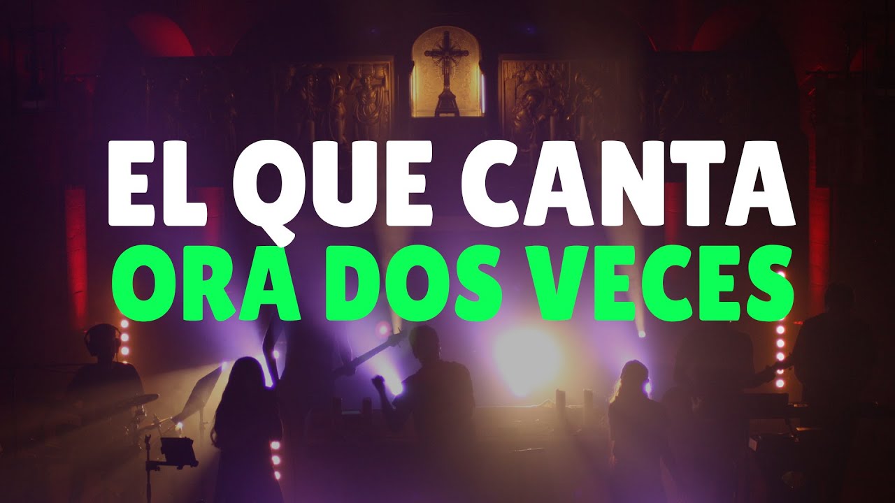 El que CANTA ORA DOS VECES - MÚSICA CATÓLICA para orar - YouTube