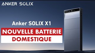 Anker Solix X1 - La batterie domestique qui rivalise avec le Tesla Powerwall !