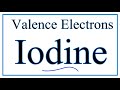 Valence Electrons and Iodine