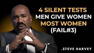 💔"4 Silent Tests Men Give Women (Most Women Fail #3)" ⚠️| Steve Harvey Relationship Truth)