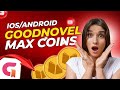 Good novel hack  i just got unlimited good novel free coins using good novel mod apk