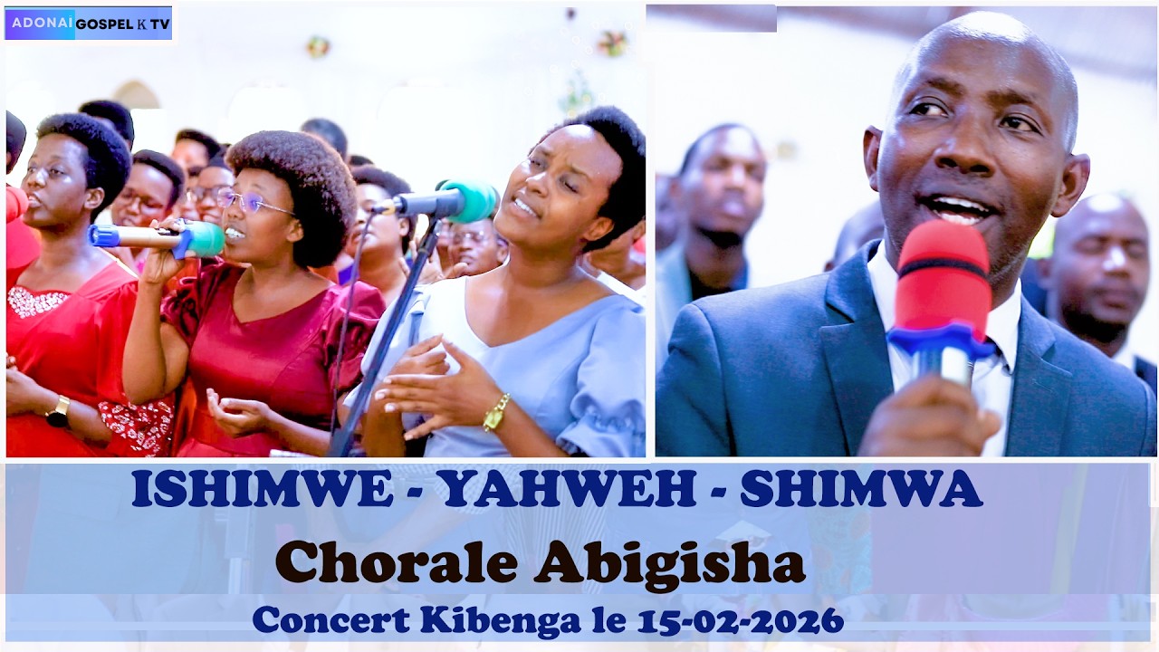 ISHIMWE - YAHWEH - SHIMWA // CHORALE ABIGISHA  // CONCERT KIBENGA //FEVRIER 2026