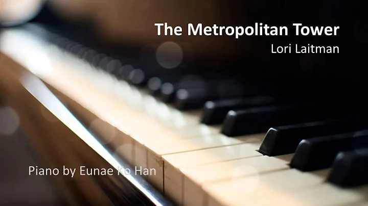 The Metropolitan Tower  Lori Laitman (Piano Accomp...