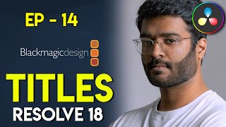 EP 14 How to add TITLES in DaVinci Resolve 18 | Video Editing tips & tricks