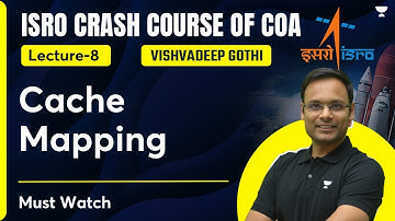 ISRO Crash Course of COA | L8 | Cache Mapping | Vishvadeep Gothi