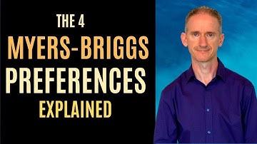 The 4 Myers-Briggs Personality Type Preferences Explained