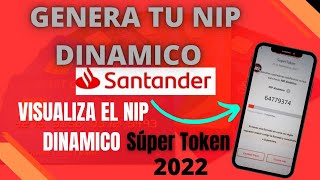 Como generar el nip dinámico Súper Token Santander