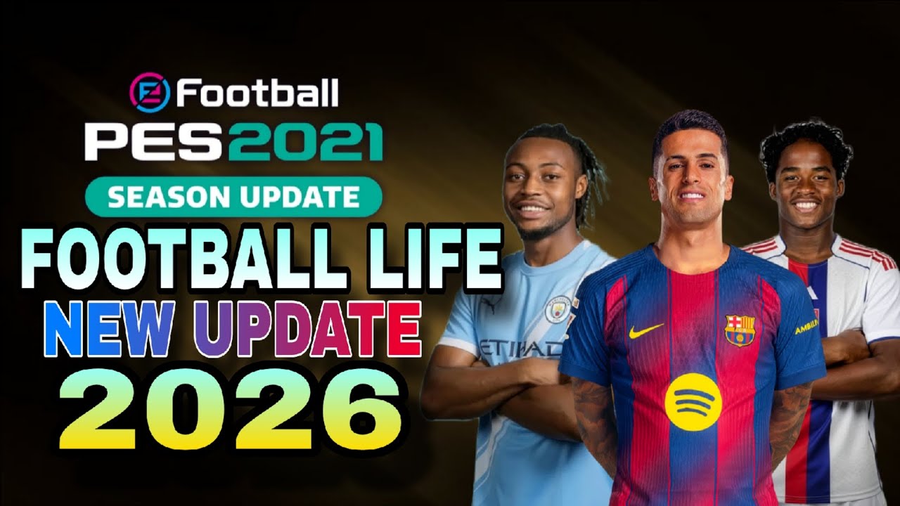 Football Life New Patch 2026 PES 2021 Option File Update