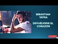 Devuélveme el Corazón - Sebastian Yatra  (Letra Oficial) 2018