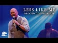 Less Like Me | Live at Brookwood Church