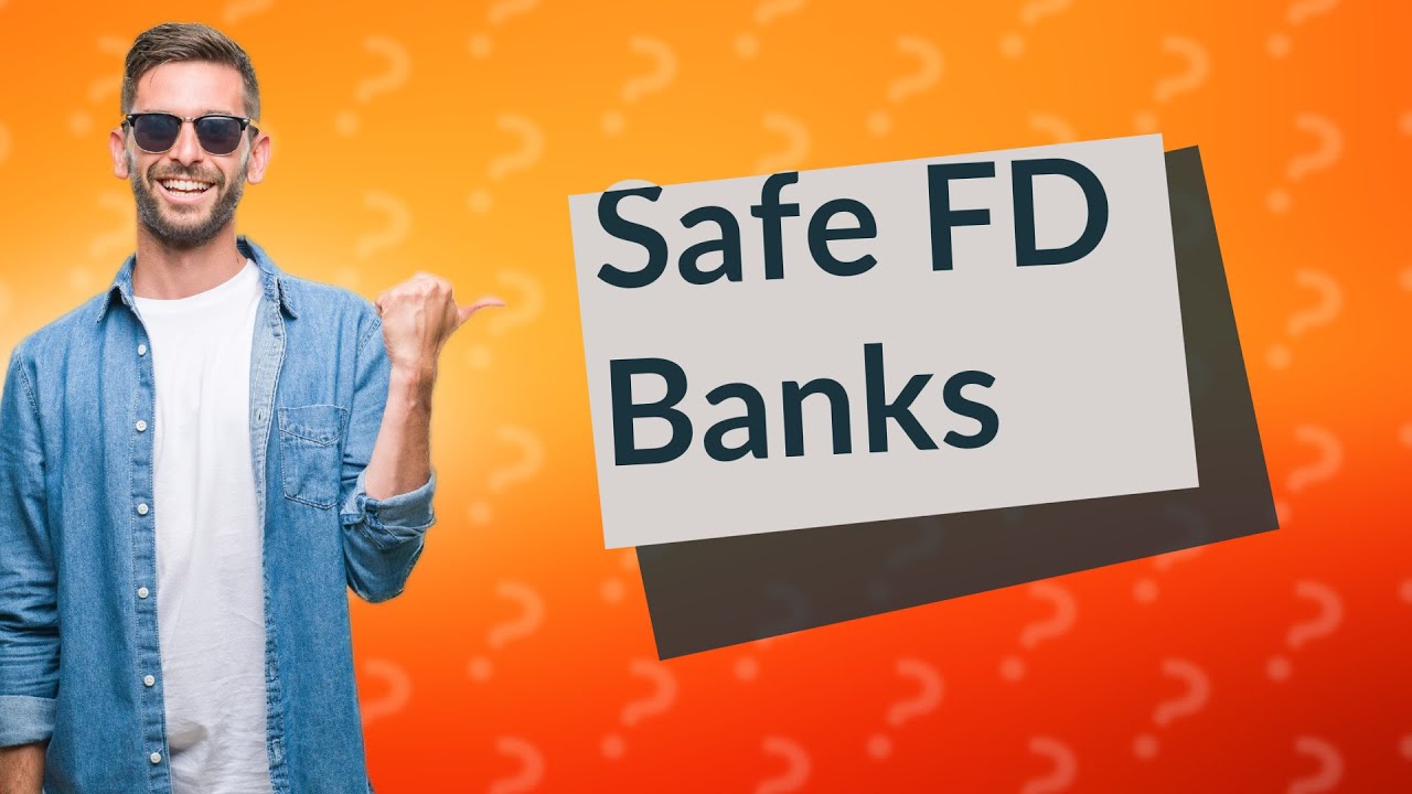 which-bank-is-safe-for-fixed-deposit-youtube