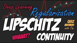 [Quiz] Regularization in Deep Learning, Lipschitz continuity, Gradient regularization